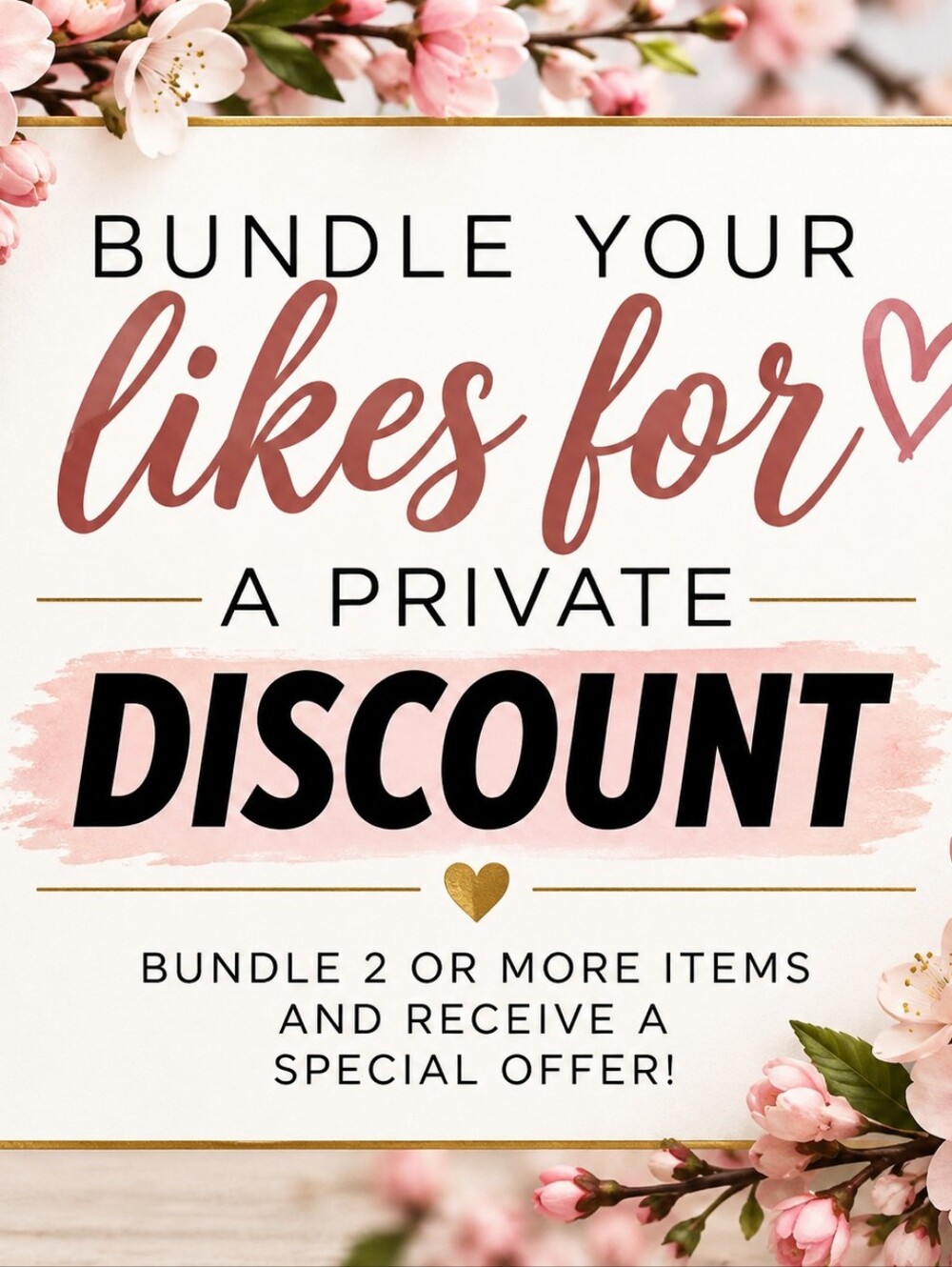 BUNDLE 2  OR MORE AND RECEIVE A SPECIAL OFFER!